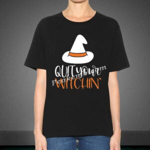 wholesale QUIT YOUR WITCHIN’  &hellip;