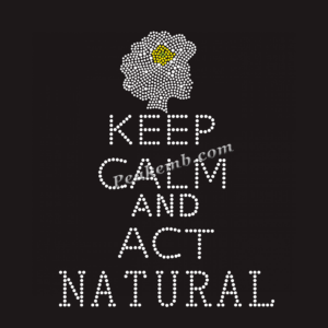 KEEP CALM AND ACT NATURAL letters i &hellip;