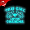 wholesale Glow in the Dark This Girl Loves Her Grandma Heat Transfer Vinyl Printed for Women T Shirt 2 HTB1AG2KquuSBuNjy1Xcq6AYjFXa5