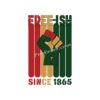 Direct to Film Sticker High Stretch Freeish since 1865 Juneteenth Heat Transfer Designs for T Shirt 2 Peakxf 22030909 2