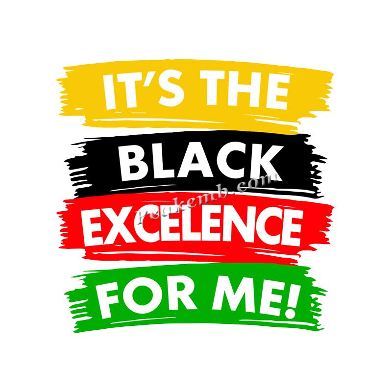 Direct To Film Heat Press Vinyl Transfer It's The Black Excelence For Me Iron on for Custom T-shirt 3 Direct To Film Heat Press Vinyl Transfer It's The Black Excelence For Me Iron on for Custom T-shirt