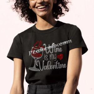 Wine is my Valentine Rhinestone Hot &hellip;
