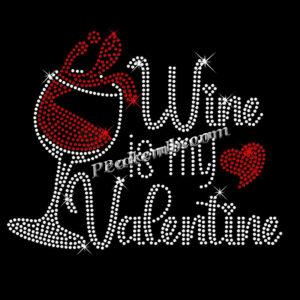 Wine is my Valentine Rhinestone Hot &hellip;